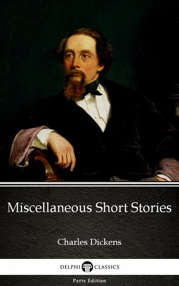 Miscellaneous Short Stories by Charles Dickens (Illustrated) - Charles Dickens