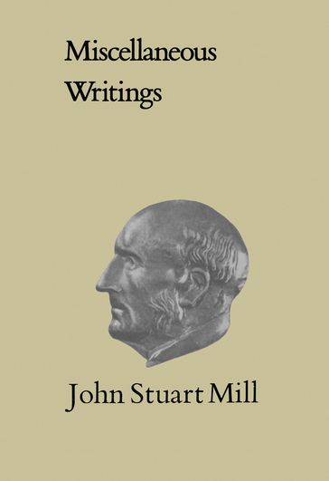 Miscellaneous Writings - John Stuart Mill