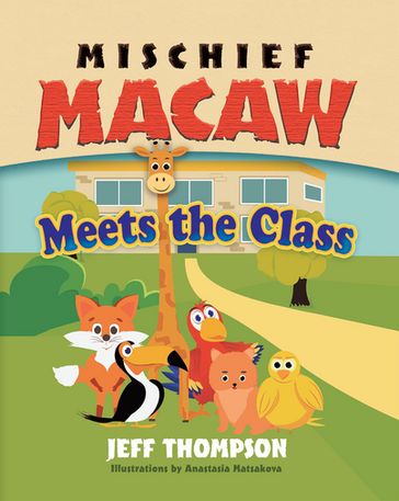 Mischief Macaw Meets The Class - Jeff Thompson