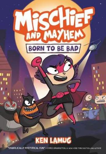Mischief and Mayhem #1: Born to Be Bad - Ken Lamug