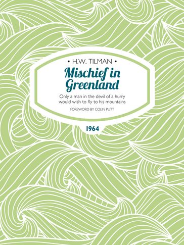 Mischief in Greenland - H.W. Tilman - Annie Hill