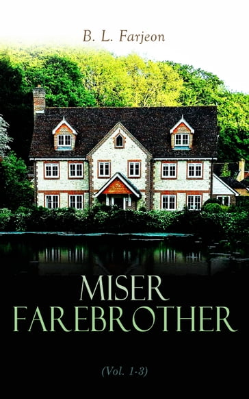 Miser Farebrother (Vol. 1-3) - B. L. Farjeon