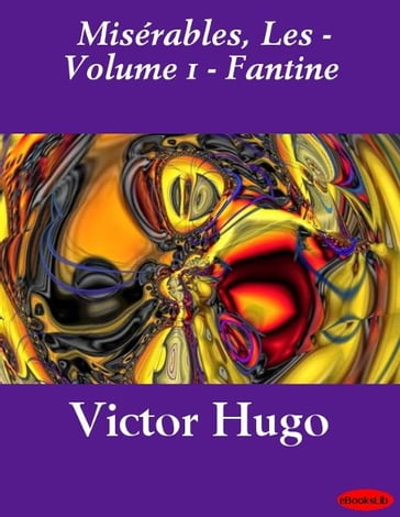 Misérables, Les - Volume I - Fantine - Victor Hugo