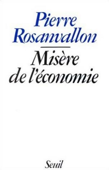 Misère de l'économie - Pierre Rosanvallon