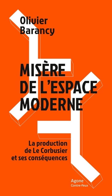 Misère de l'espace moderne - Olivier Barancy