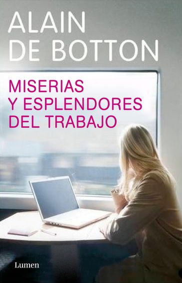 Miserias y esplendores del trabajo - Alain De Botton