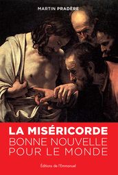 La Miséricorde, bonne nouvelle pour le monde