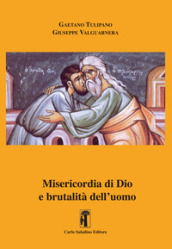 Misericordia di Dio e brutalità dell uomo