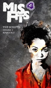 Misfits, The Scripts Series One