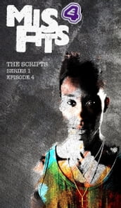 Misfits, The Scripts Series One
