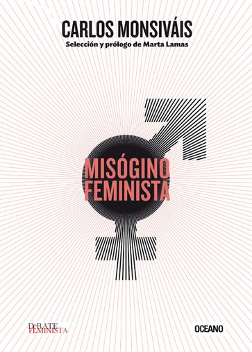 Misógino feminista - Carlos Monsiváis - Marta Lamas
