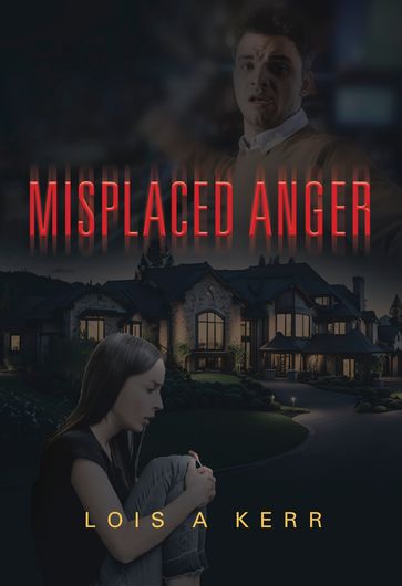 Misplaced Anger - Lois Kerr