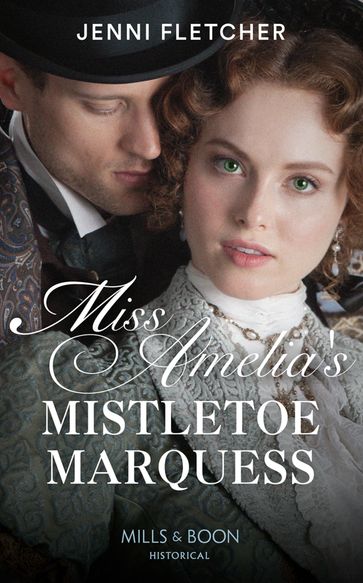 Miss Amelia's Mistletoe Marquess (Secrets of a Victorian Household, Book 2) (Mills & Boon Historical) - Jenni Fletcher