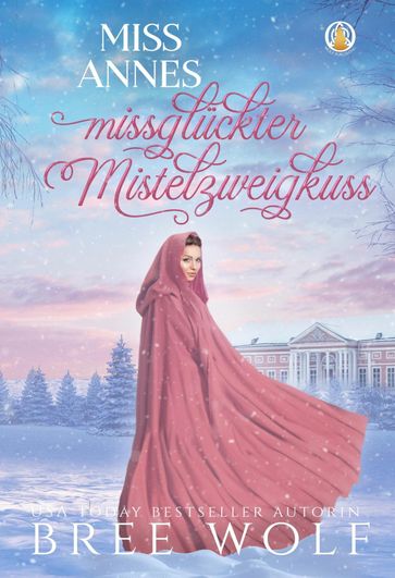 Miss Annes missglückter Mistelzweigkuss - Bree Wolf