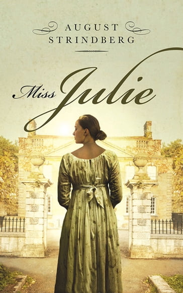 Miss. Julie - August Strindberg
