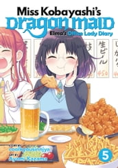 Miss Kobayashi s Dragon Maid: Elma s Office Lady Diary Vol. 5