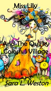 Miss Lily And The Quirky Colorful Village