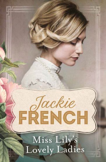 Miss Lily's Lovely Ladies (Miss Lily, #1) - Jackie French