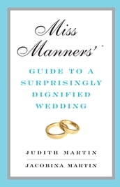 Miss Manners  Guide to a Surprisingly Dignified Wedding