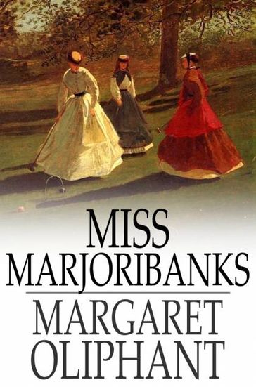 Miss Marjoribanks - Margaret Oliphant