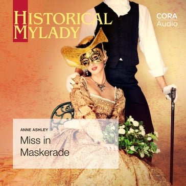 Miss in Maskerade (Historical Lords & Ladies) - Historical bei CORA - Anne Ashley