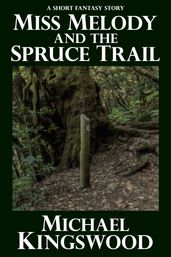 Miss Melody And The Spruce Trail