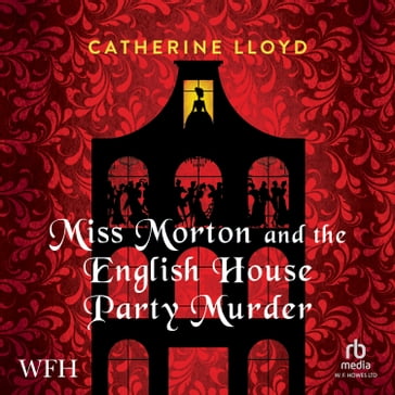 Miss Morton and the English House Party Murder - Catherine Lloyd