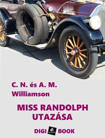 Miss Randolph utazása - C.N. Williamson - A.M. Williamson