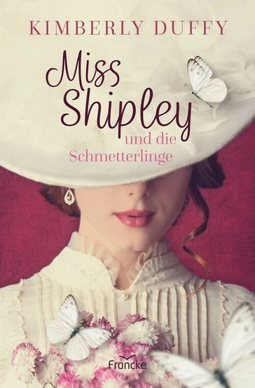 Miss Shipley und die Schmetterlinge - Kimberly Duffy