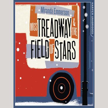 Miss Treadway & the Field of Stars - Miranda Emmerson