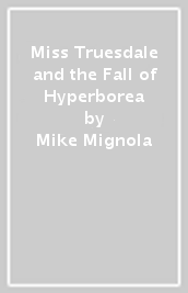 Miss Truesdale and the Fall of Hyperborea