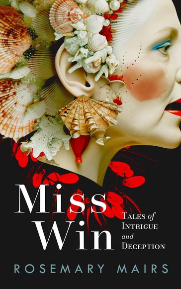 Miss Win: Tales of Intrigue and Deception - Rosemary Mairs