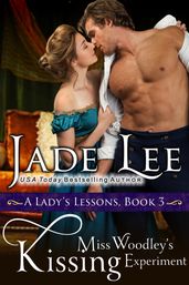 Miss Woodley s Kissing Experiment (A Lady s Lessons, Book 3)