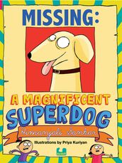 Missing A Magnificent Superdog