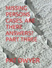 Missing Persons Cases. Part Three.