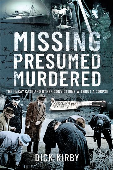 Missing Presumed Murdered - Dick Kirby