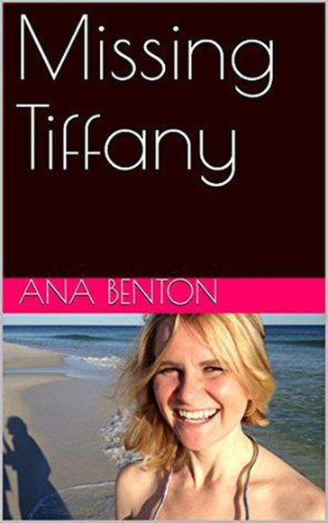 Missing Tiffany - Ana Benton