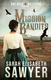 Mission Bandits (Doc Beck Westerns Book 2)