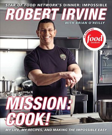 Mission: Cook! - Robert Irvine - Brian O