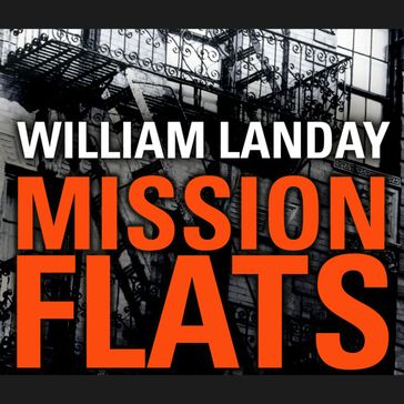 Mission Flats - William Landay