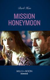 Mission Honeymoon (A Ree and Quint Novel, Book 4) (Mills & Boon Heroes)