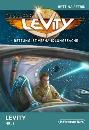 Mission: Levity - Rettung ist Verhandlungssache - Levity (Nr. 1) - Bettina Petrik