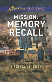 Mission: Memory Recall (Rangers Under Fire, Book 6) (Mills & Boon Love Inspired Suspense)