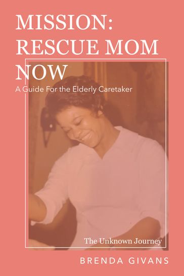 Mission: Rescue Mom Now - Brenda Givans