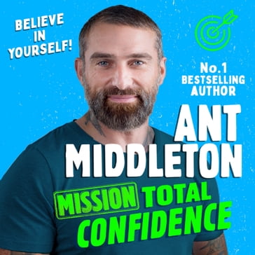Mission: Total Confidence - Ant Middleton