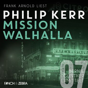 Mission Walhalla - Bernie Gunther ermittelt, Band 7 (ungekürzte Lesung) - Kerr Philip