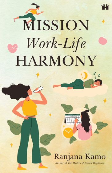 Mission Work-Life Harmony - Ranjana Kamo