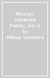 Mission: Yozakura Family, Vol. 1