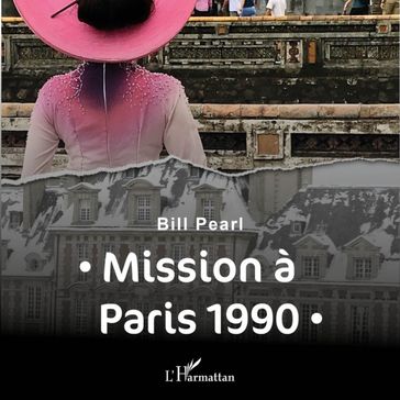 Mission à Paris 1990 - Bill Pearl