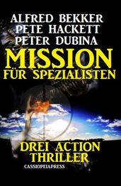 Mission für Spezialisten: Drei Action Thriller